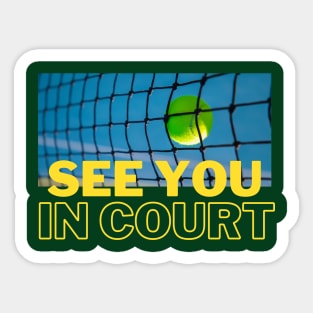 Tennis shirt - See you in court Sticker